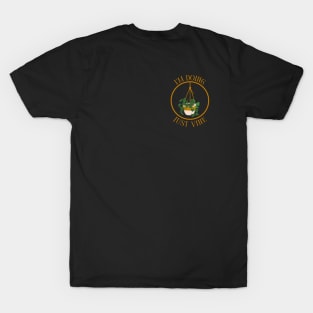 I'm Doing Just Vine - Plant Humor T-Shirt